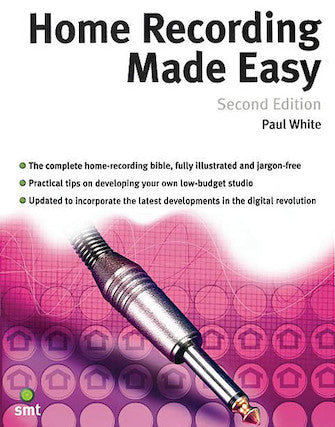 Home Recording Made Easy - Second Edition