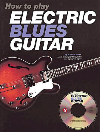 How to Play Electric Blues Guitar