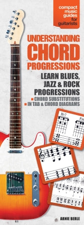 Understanding Chord Progressions for Guitar - Compact Music Guides Series