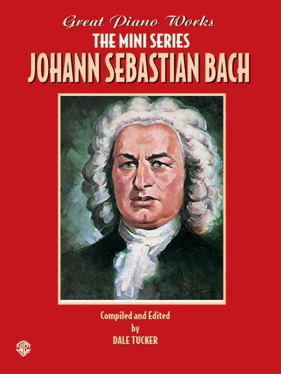 Great Piano Works -- The Mini Series: Johann Sebastian Bach