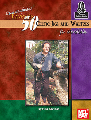 Steve Kaufman's Favorite 50 Celtic Jigs and Waltzes for Mandolin