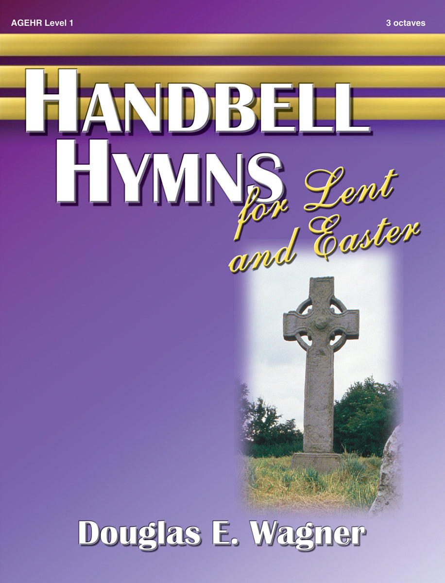 Handbell Hymns for Lent and Easter - Handbells 3 octaves