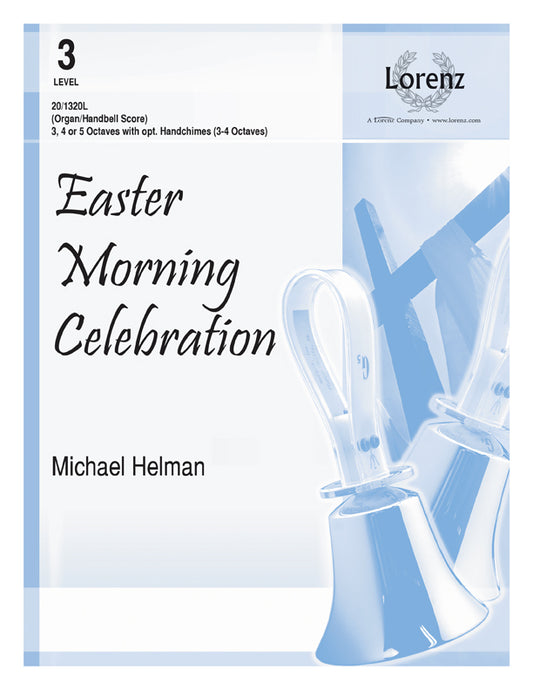 Easter Morning Celebration - Organ/Handbell Score