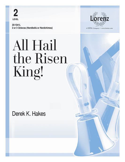 All Hail the Risen King! - Handbells 2-3 octaves