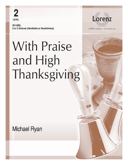 With Praise and High Thanksgiving - Handbells 2-3 octaves