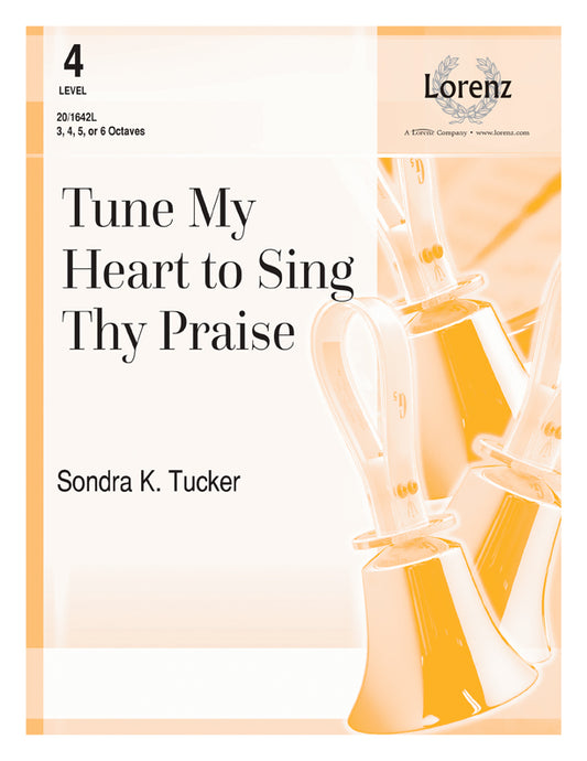 Tune My Heart to Sing Thy Praise - Handbells 3-6 octaves