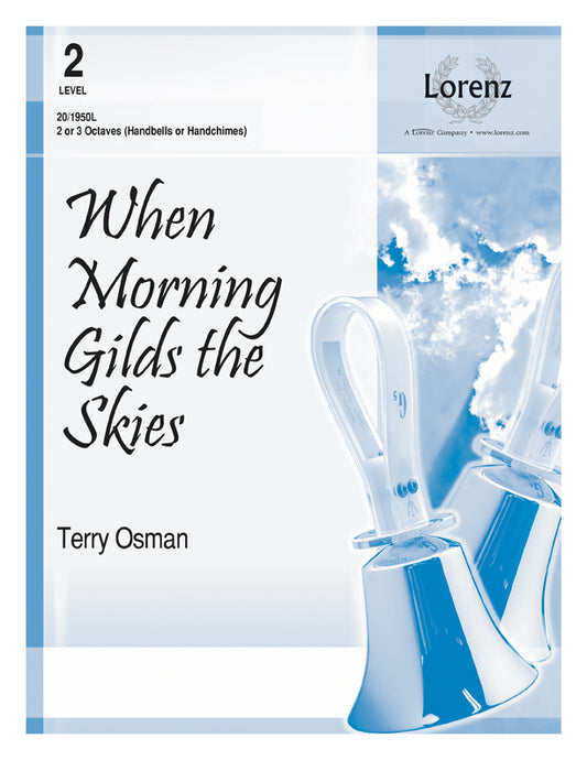 When Morning Gilds the Skies - Handbells 2-3 octaves