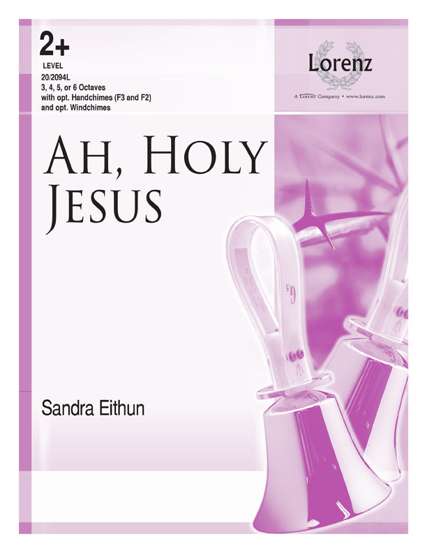 Ah, Holy Jesus - Handbells 3-6 octaves