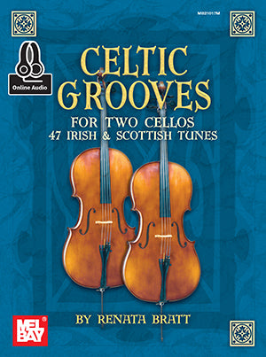 Celtic Grooves for Two Cellos: 47 Irish and Scottish Tunes