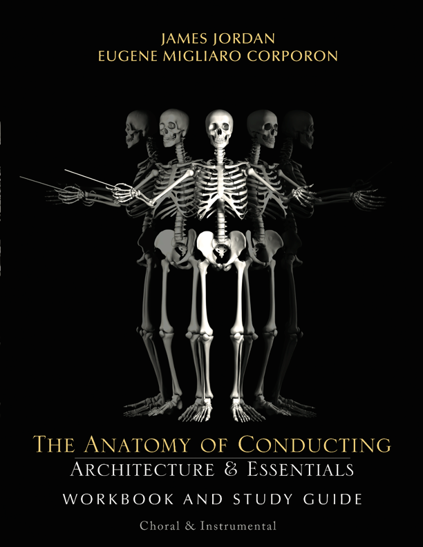 The Anatomy of Conducting: Architecture and Essentials - Workbook and Study Guide