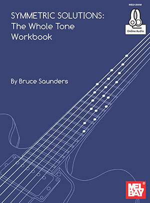 Symmetric Solutions: The Whole Tone Workbook