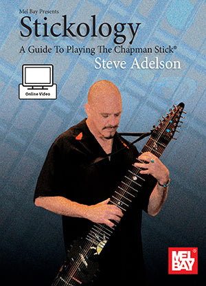 Stickology: A Guide to Playing The Chapman Stick