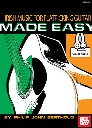 Irish Music for Flatpicking Guitar Made Easy