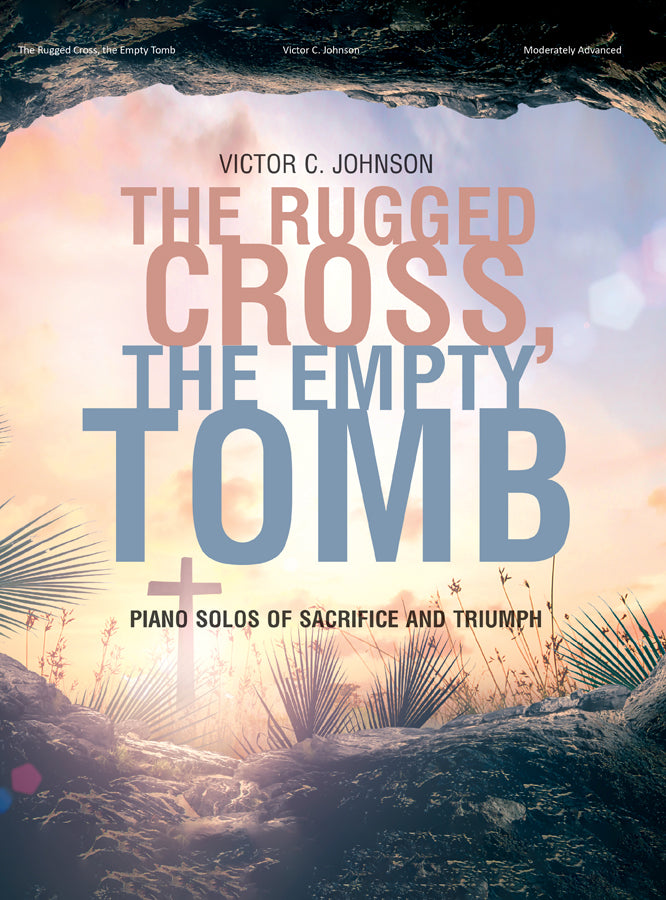 The Rugged Cross, the Empty Tomb - Piano collection