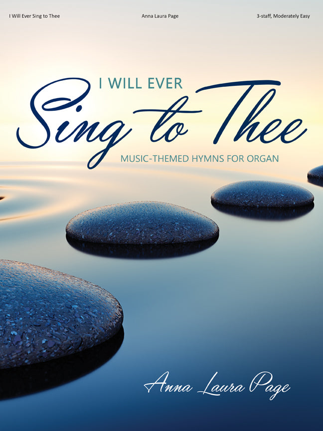 I Will Ever Sing to Thee - Organ collection