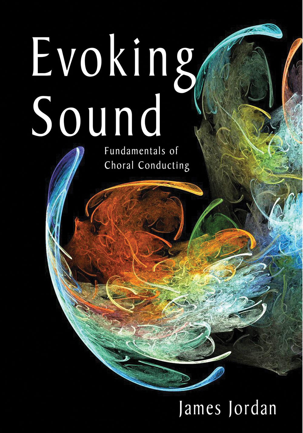 Evoking Sound: Fundamentals of Choral Conducting, Second edition - Book and DVD