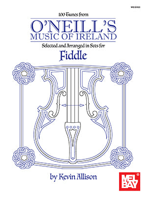 100 Tunes from O'Neill's Music of Ireland for Fiddle