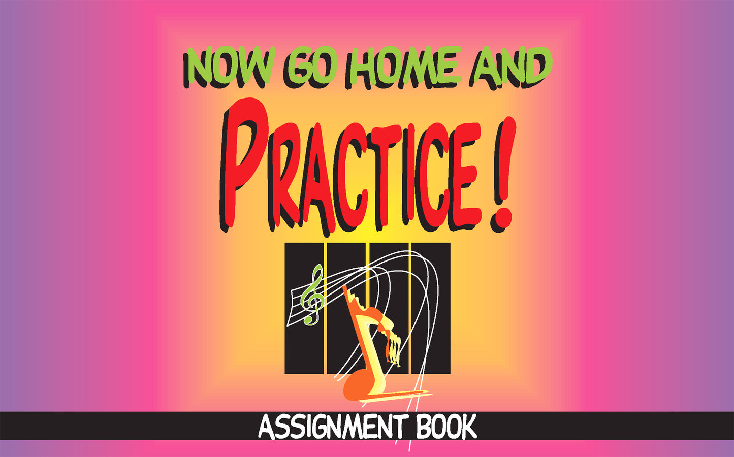 Folder - Now Go Home and Practice - Music Folder - Workbook