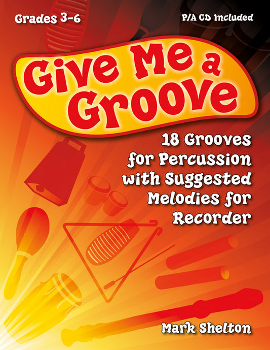 Give Me a Groove - Classroom music book/resource