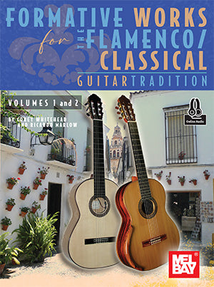 Formative Works for The Flamenco/Classical Guitar Tradition, Volumes 1 and 2