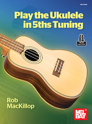 Play the Ukulele in 5ths Tuning