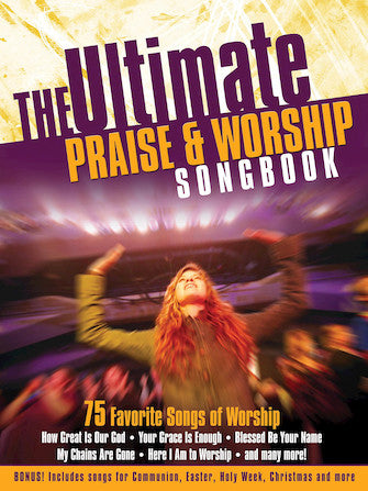 Ultimate Praise & Worship Songbook