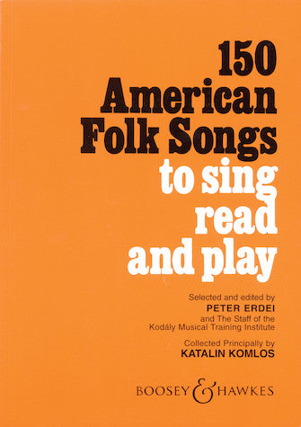 One Hundred Fifty American Folk Songs to Sing, Read and Play