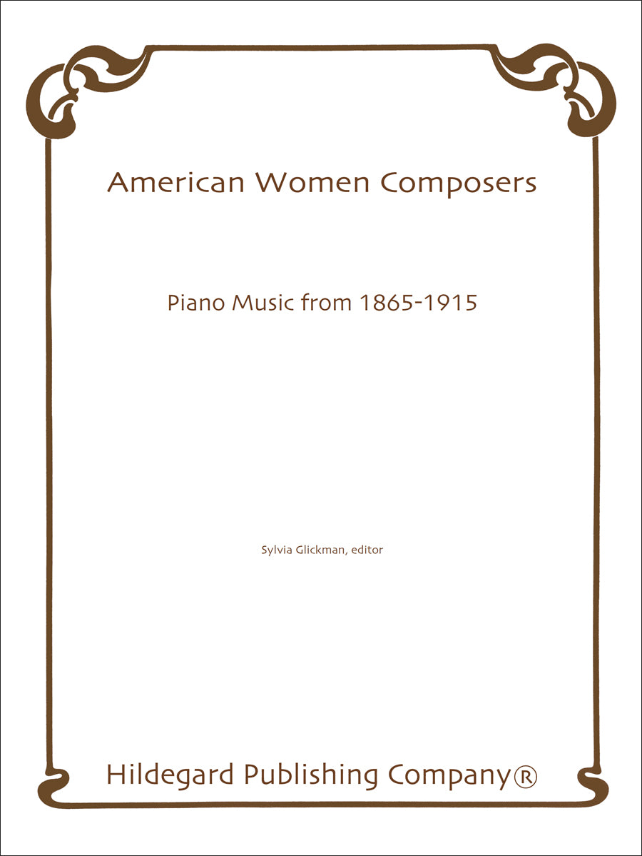 American Women Composers: Piano Music From 1865-1915