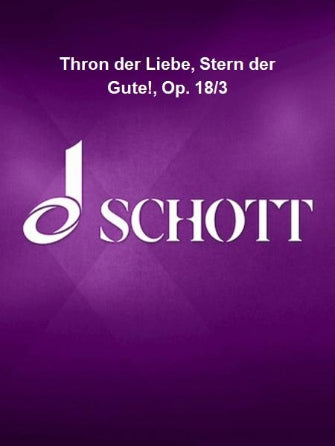 Thron der Liebe, Stern der G?te!, Op. 18/3