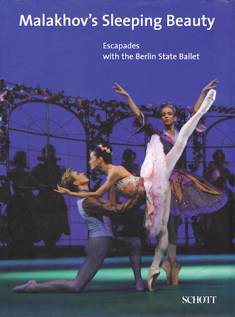 Malakhov's Sleeping Beauty - Escapades with the Berlin State Ballet