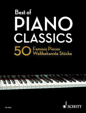 Best of Piano Classics - 50 Famous Pieces for Piano