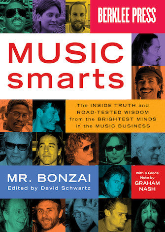 Music Smarts - Inside Truth and Road-Tested Wisdom from the Bri