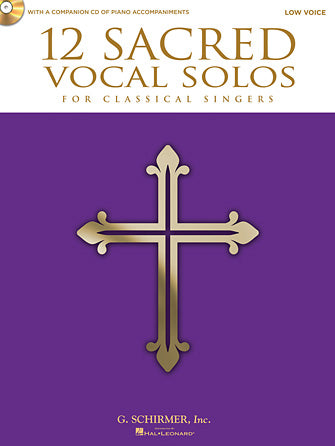 12 Sacred Vocal Solos - Low Voice And Piano - With A Cd Of Piano Accompaniments