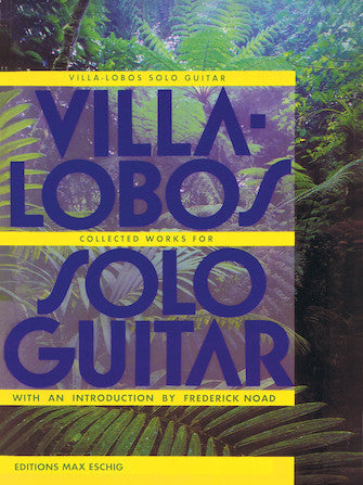 Villa-Lobos - Collected Works for Solo Guitar