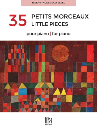 35 Little Pieces for Piano [35 Petits Morceaux pour piano]