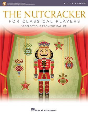 The Nutcracker for Classical Players: Violin and Piano - Book/Online Audio