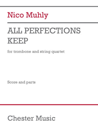 All Perfections Keep For Trombone And String Quartet