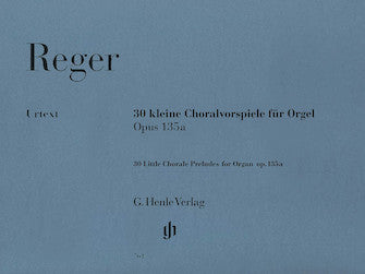 30 Little Chorale Preludes For Organ Op. 135a