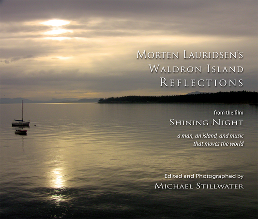 Morten Lauridsen's Waldron Island Reflections from the Film Shining Night