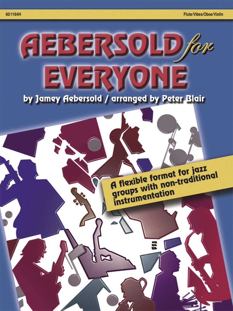 Aebersold for Everyone - Flute/Vibes/Oboe/Violin - Flute/vibes/oboe/violin