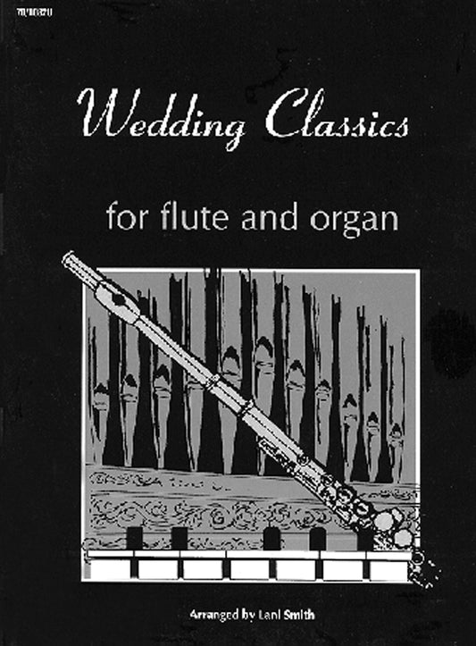 Wedding Classics for Flute and Organ - Flute solo collection with organ accompaniment