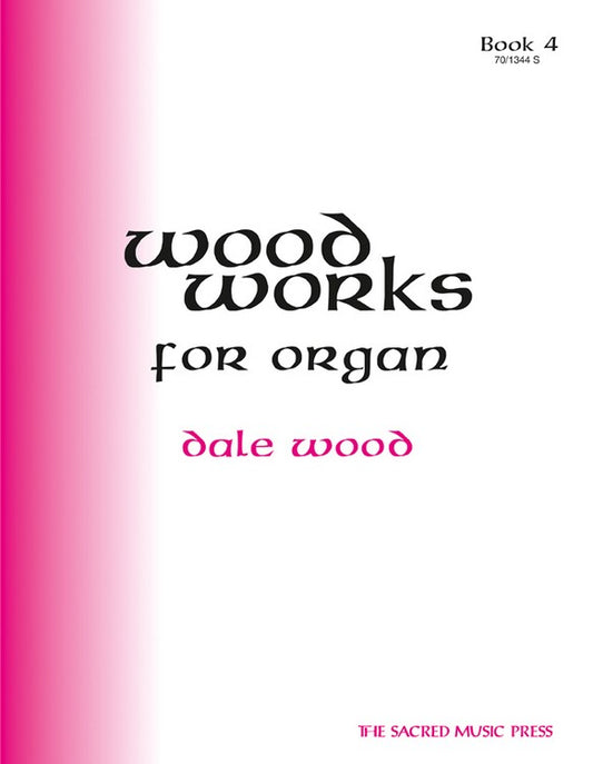 Wood Works for Organ, Book 4 - Organ Collection (3-staff)