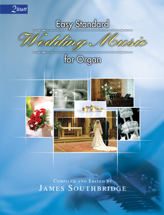 Easy Standard Wedding Music for Organ - Organ Collection (2-staff)