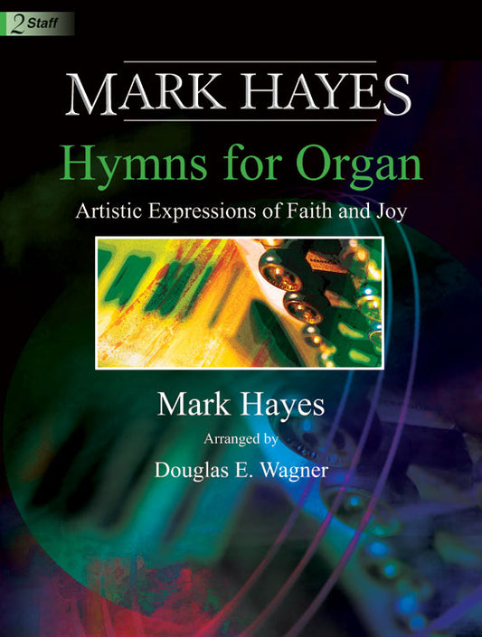 Mark Hayes: Hymns for Organ - Organ Collection (2-staff)