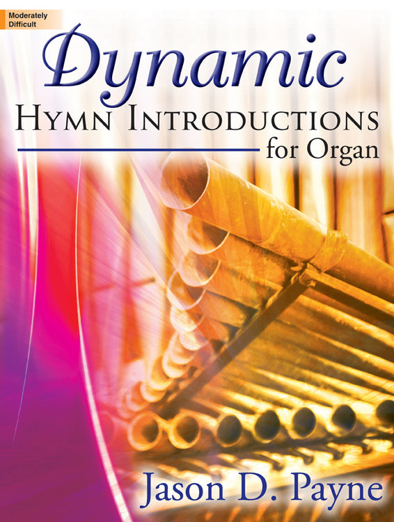 Dynamic Hymn Introductions for Organ - Organ Collection (3-staff)