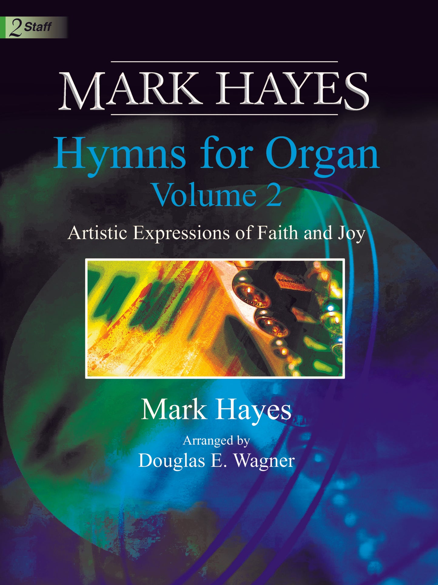 Mark Hayes: Hymns for Organ, Vol. 2 - Organ Collection (2-staff)