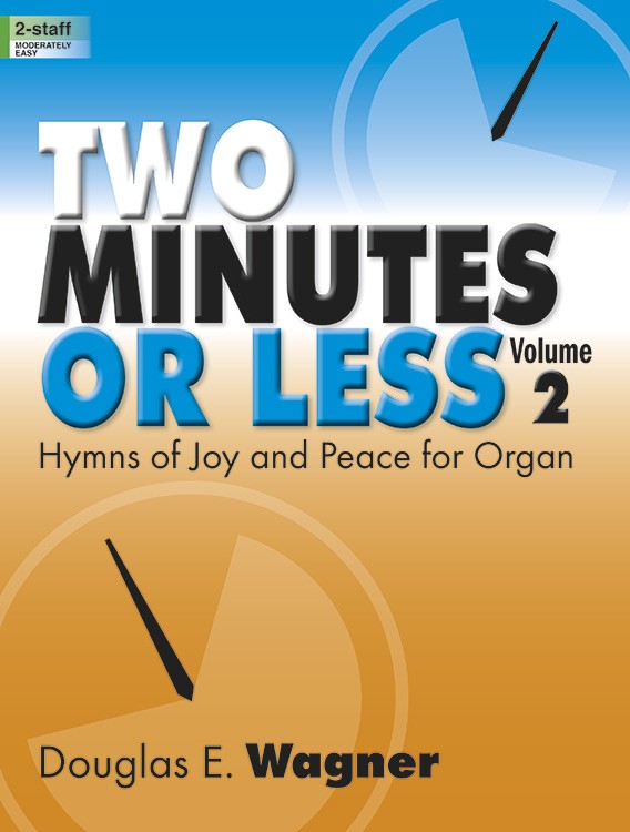 Two Minutes or Less, Volume 2 - Organ Collection (2-staff)