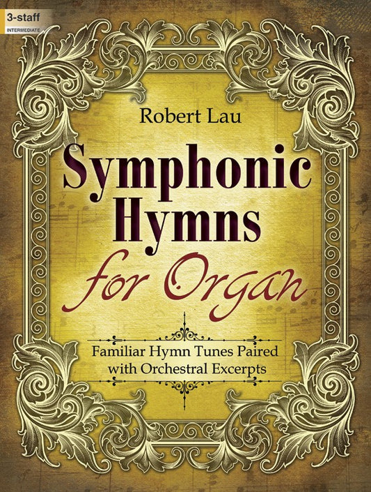 Symphonic Hymns for Organ - Organ Collection (3-staff)