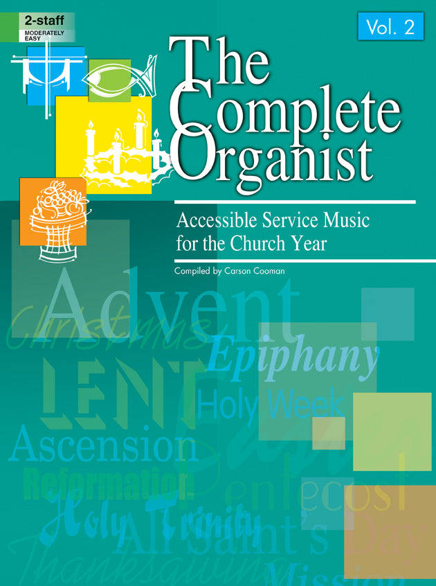 The Complete Organist, Vol. 2 - Organ Collection (2-staff)