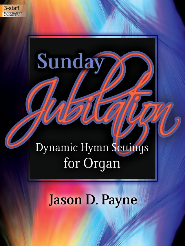 Sunday Jubilation - Organ Collection (3-staff)